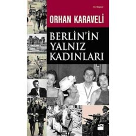 BERLININ YALNIZ KADINLARI - ORHAN KARAVELI