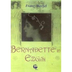 BERNADETTE´IN EZGISI - FRANZ WERFEL