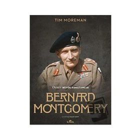 Bernard Montgomery - Tim Moreman