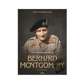 Bernard Montgomery - Tim Moreman