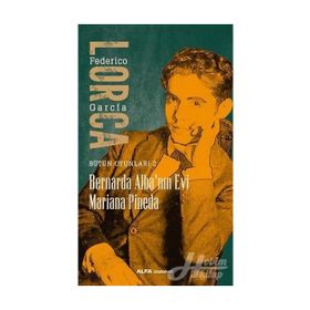 Bernarda Alba’nın Evi Mariana Pineda - Federico Garcia Lorca