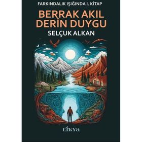 Berrak Akıl Derin Duygu Selçuk Alkan