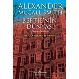 Bertie'nin Dünyası / Alexander McCall Smith / İş Bankası Kültür Yayınları