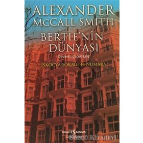 Bertie'nin Dünyası / Alexander McCall Smith / İş Bankası Kültür Yayınları