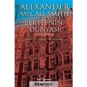 Bertie'nin Dünyası / Alexander McCall Smith / İş Bankası Kültür Yayınları