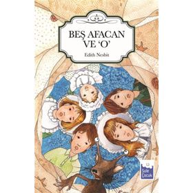 BEŞ AFACAN VE O - EDITH NESBIT