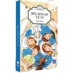 BEŞ AFACAN VE O - EDITH NESBIT