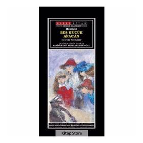 BEŞ AFACAN VE O - EDITH NESBIT
