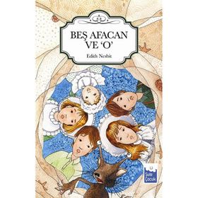 BEŞ AFACAN VE O - EDITH NESBIT
