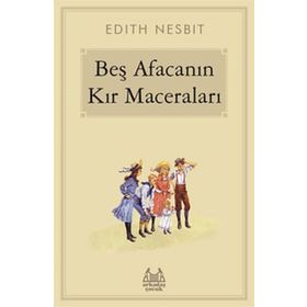 BEŞ AFACANIN KIR MACERALARI - EDITH NESBIT