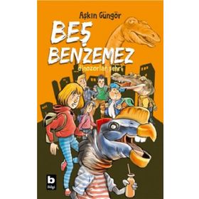 Beş Benzemez Dinozorlar Şehri - Beş Benzemez'in Serüvenleri 2 Aşkın Güngör