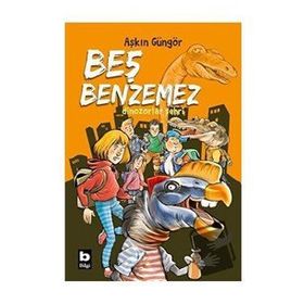 Beş Benzemez Dinozorlar Şehri - Beş Benzemez'in Serüvenleri 2 Aşkın Güngör