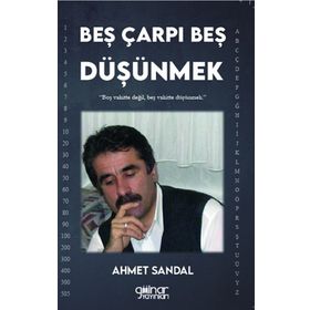 Beş Çarpı Beş Düşünmek - Ahmet Sandal