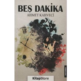 Beş Dakika - Ahmet Kahveci