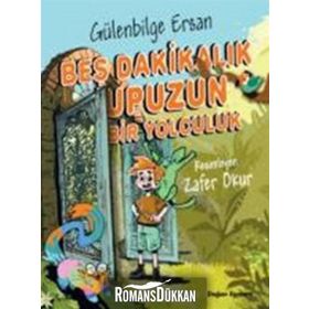Beş Dakikalık Upuzun Bir Yolculuk - Gülenbilge Ersan