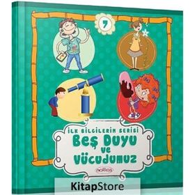 Beş Duyu ve Vücudumuz - İlk Bilgilerim Serisi 7 - kollektif