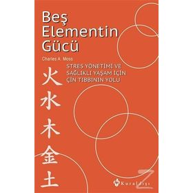 Beş Elementin Gücü - Charles A. Moss