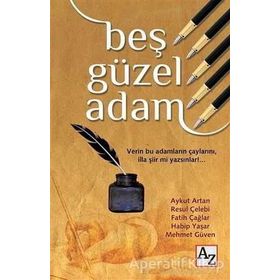 Beş Güzel Adam - Aykut Artan Mehmet Ergüven Resul Çelebi Fatih Çağlar Habib Yaşar Habip Yaşar