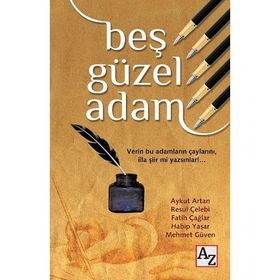 Beş Güzel Adam - Aykut Artan Mehmet Ergüven Resul Çelebi Fatih Çağlar Habib Yaşar Habip Yaşar