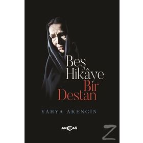 Beş Hikaye Bir Destan - Yahya Akengin