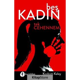 Beş Kadın Tek Cehennem - Kıvılcım Kalay