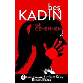 Beş Kadın Tek Cehennem - Kıvılcım Kalay