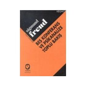 BEŞ KONFERANS VE PSIKANALIZE TOPLU BAKIŞ - SIGMUND FREUD