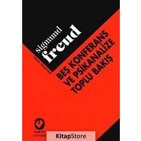 BEŞ KONFERANS VE PSIKANALIZE TOPLU BAKIŞ - SIGMUND FREUD