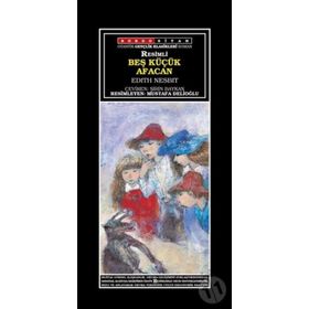 BEŞ KÜÇÜK AFACAN - EDITH NESBIT