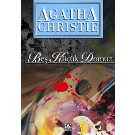 Beş Küçük Domuz - Agatha Christie