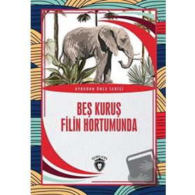 Beş Kuruş Filin Hortumunda - Salim Uzun - Dorlion Yayınevi