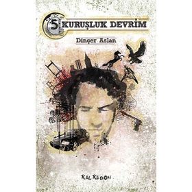 BEŞ KURUŞLUK DEVRIM - DINÇER ASLAN