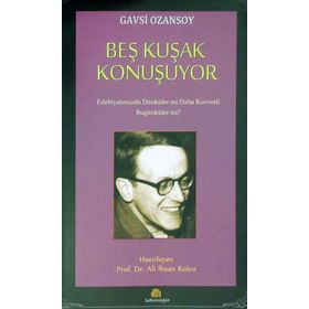 Beş Kuşak Konuşuyor - Gavsi Ozansoy