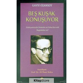 Beş Kuşak Konuşuyor - Gavsi Ozansoy