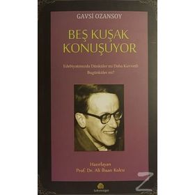 Beş Kuşak Konuşuyor - Gavsi Ozansoy