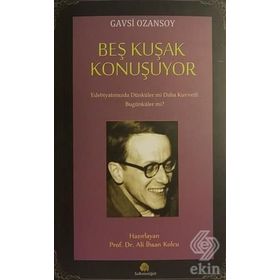Beş Kuşak Konuşuyor - Gavsi Ozansoy