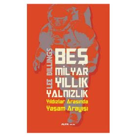 Beş Milyar Yıllık Yalnızlık - Lee Bıllıngs