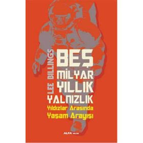 Beş Milyar Yıllık Yalnızlık - Lee Bıllıngs