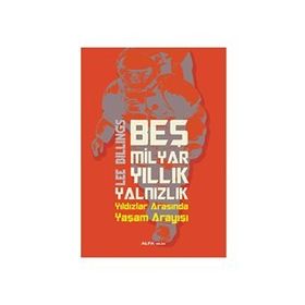 Beş Milyar Yıllık Yalnızlık - Lee Bıllıngs