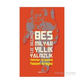 Beş Milyar Yıllık Yalnızlık - Lee Bıllıngs