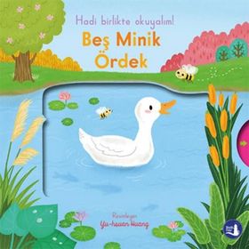 Beş Minik Ördek - Hadi Birlikte Okuyalım - Kolektif