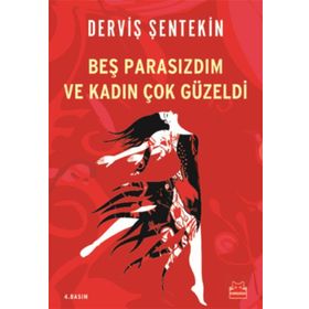 BEŞ PARASIZDIM VE KADIN ÇOK GÜZELDİ - DERVİŞ ŞENTEKİN
