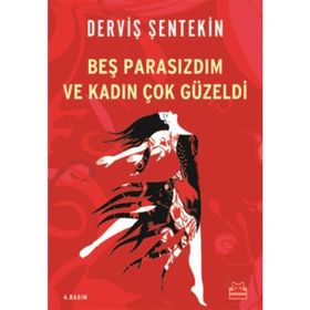 BEŞ PARASIZDIM VE KADIN ÇOK GÜZELDİ - DERVİŞ ŞENTEKİN