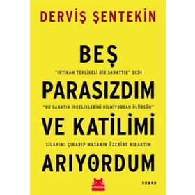Beş Parasızdım ve Katilimi Arıyordum - Derviş Şentekin