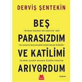 Beş Parasızdım ve Katilimi Arıyordum - Derviş Şentekin