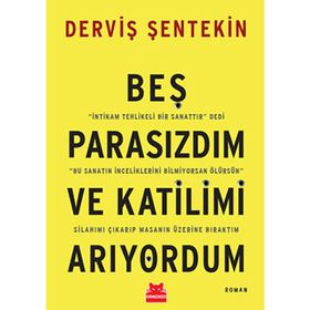 Beş Parasızdım ve Katilimi Arıyordum - Derviş Şentekin
