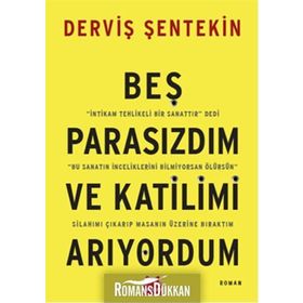 Beş Parasızdım ve Katilimi Arıyordum - Derviş Şentekin