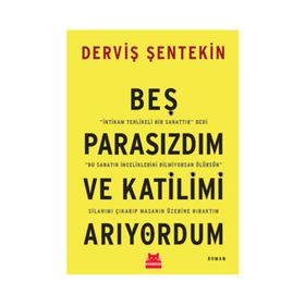 Beş Parasızdım ve Katilimi Arıyordum - Derviş Şentekin