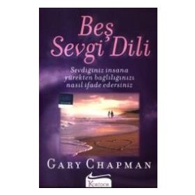 BEŞ SEVGI DILI SEVDİĞİNİZ İNSANA YÜREKTEN BAĞLILIĞINIZI NASIL İFADE EDERSINIZ - GARY CHAPMAN
