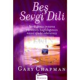 BEŞ SEVGI DILI SEVDİĞİNİZ İNSANA YÜREKTEN BAĞLILIĞINIZI NASIL İFADE EDERSINIZ - GARY CHAPMAN